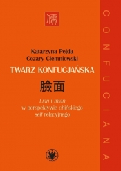 Twarz konfucjańska - Ciemniewski Cezary, Pejda Katarzyna