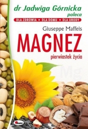 Magnez pierwiastek życia - Maffeis Giuseppe