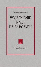 Wyjaśnienie racji dzieł Bożych - Mateusz z Krakowa