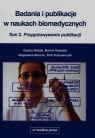 Badania i publikacje w naukach biomedycznych Tom 2 Przygotowywanie Watała Cezary, Różalski Marcin, Boncler Magdalena
