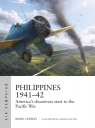 Philippines 1941-42: America`s disastrous start to the Pacific War Mark Lardas