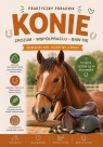 Konie. Tresura, zabawa, opieka