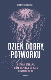 Dzień dobry potworku wyd. specjalne - Catherine Gildiner