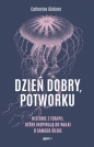 Dzień dobry potworku wyd. specjalne - Catherine Gildiner