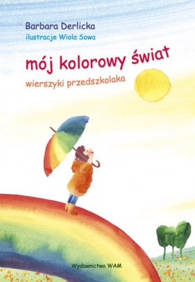 Mój kolorowy świat - Derlicka Barbara