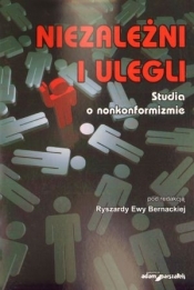 Niezależni i ulegli Studia o nonkonformizmie