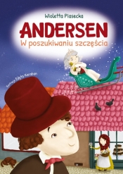 Andersen W poszukiwaniu szczęścia - Piasecka Wioletta