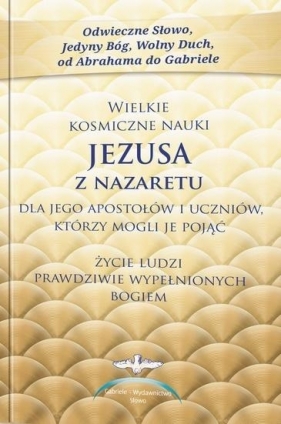 Wielkie kosmiczne nauki Jezusa z Nazaretu w.2 - Opracowanie zbiorowe