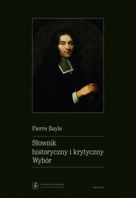Słownik historyczny i krytyczny Wybór - Bayle Pierre<br />