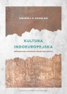 Kultura indoeuropejska Antropologia wspólnot prehistorycznych Andrzej Kowalski