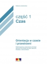 Orientacja w czasie i przestrzeni. Czas cz.1 Katarzyna Jakubowska