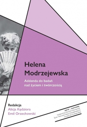 Helena Modrzejewska. Addenda do badań nad życiem i twórczością - Alicja Kędziora, Emil Orzechowski