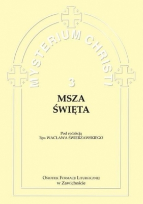 Misterium Christi 3. Msza Święta - Wacław Józef Świerzawski