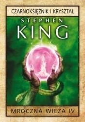 Mroczna wieża Tom 4 Czarnoksiężnik i kryształ - Stephen King