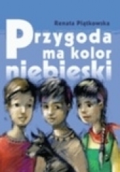 Przygoda ma kolor niebieski - Renata Piątkowska