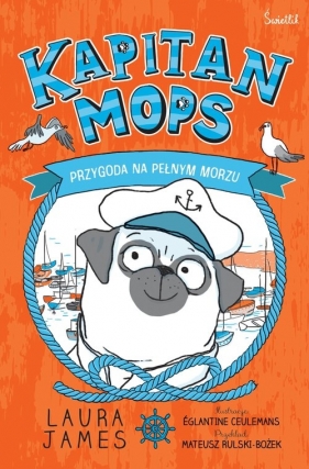 Przygody Mopsa. Przygoda na pełnym morzu - Laura James