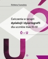 Ćwiczenia w terapii dysleksji i dysortografii dla uczniów klas IV-VI Ó - U Elżbieta Suwalska