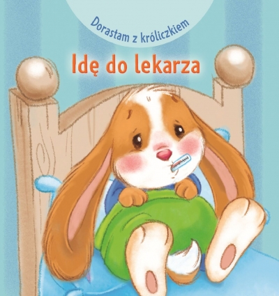 Dorastam z króliczkiem. Idę do lekarza