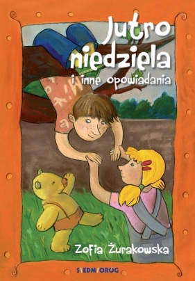 Jutro niedziela i inne opowiadania - Zofia Żurakowska