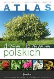 Atlas drzew i krzewów polskich - Kosiński Marek, Krzyściak-Kosińska Renata