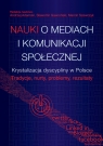 Nauki o mediach i komunikacji społecznej Krystalizacja dyscypliny w