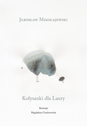 Kołysanka dla Laury - Jarosław Mikołajewski