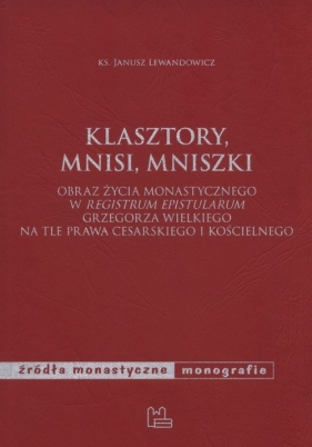 Klasztory mnisi mniszki - Lewandowicz Janusz