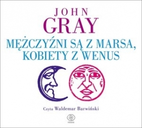 Mężczyźni są z Marsa kobiety z Wenus (Audiobook) - Gray John