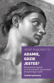 Adamie gdzie jesteś? Tydzień pierwszy wyd.2 - Józef Augustyn