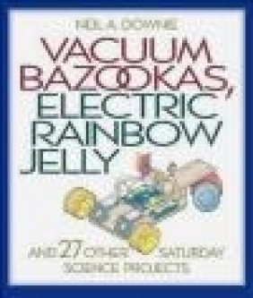 Vacuum Bazookas Electric Rainbow Jelly Neil A. Downie, N. Downie