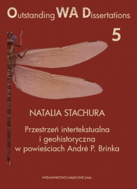 Przestrzeń intertekstualna i geohistoryczna w powieściach André P. Brinka - Stachura Natalia