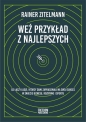 Weź przykład z najlepszych. - Rainer Zitelmann