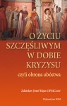 O życiu szczęśliwym w dobie kryzysu czyli obrona ubóstwa Kijas Zdzisław Józef