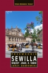 Sewilla. Między jawą a snem. Przewodnik wyd. 2 Jerzy Żebrowski