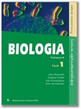 Biologia Tom 1 Podręcznik Zakres rozszerzony - Duszyński Jerzy, Grykiel Krystyna, Hryniewiecka Lilla, Jarmołowski Artur