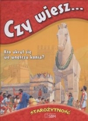 Czy wiesz... Kto ukrył się we wnętrzu konia