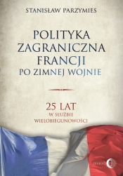 Polityka zagraniczna Francji po zimnej wojnie - Parzymies Stanisław