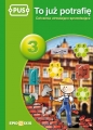 PUS To już potrafię 3 Ćwiczenia utrwalająco sprawdzające - Jadwiga Dejko