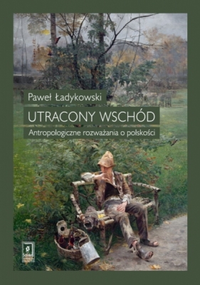 Utracony Wschód - Paweł Ładykowski