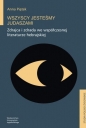 Wszyscy jesteśmy Judaszami. Zdrajca i zdrada we współczesnej literaturze hebrajskiej - Anna Piątek