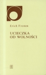 Ucieczka od wolności Fromm Erich