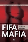 FIFA Mafia Brudne interesy w światowym futbolu Kistner Thomas