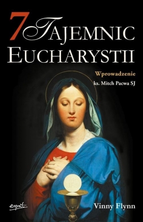 7 tajemnic Eucharystii - Flynn Vinny