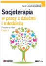  Socjoterapia w pracy z dziećmi i młodzieżą. Programy zajęćCzęść 6