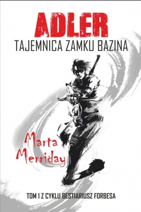 Adler Tajemnica Zamku Bazina - Marta Merriday