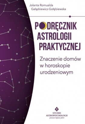Podręcznik astrologii praktycznej - Gałązkiewicz-Gołębiewska Jolanta