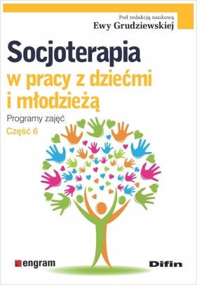 Socjoterapia w pracy z dziećmi i młodzieżą. Programy zajęć