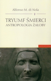 Tryumf śmierci Antropologia żałoby - Nola Alfonso M.