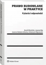 Prawo budowlane w praktyce Pytania i odpowiedzi Kłosiński Kamil, Joanna Maj, Joanna Sebzda-Załuska, Wąsowska Katarzyna