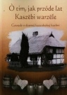 Gawędy o dawnej kaszubskiej kuchni  Niemiec Wiesława